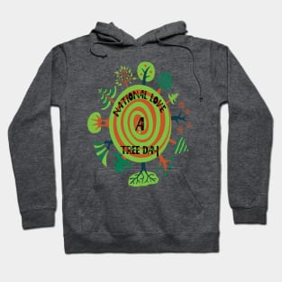 My Favorite Day Is National Love A Tree Day Hoodie